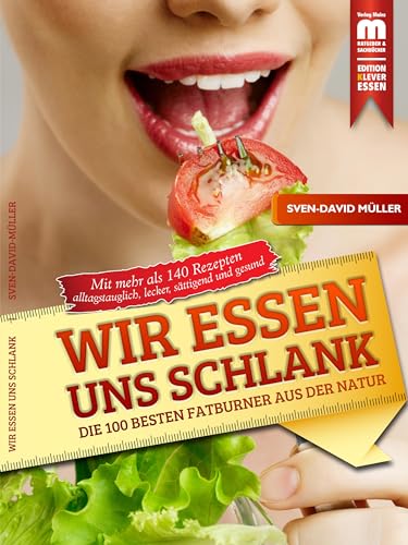Wir essen uns schlank: Die 100 besten Fatburner aus der Natur (Edition Klever Essen) von Mainz-Ratgeber & Sachbuch